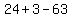 24%2B3-63