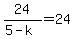 24%2F%285-k%29=24