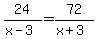 24%2F%28x-3%29=72%2F%28x%2B3%29