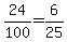24%2F100=6%2F25