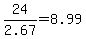 24%2F2.67=8.99
