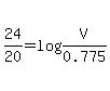 24%2F20+=+log%28V%2F0.775%29