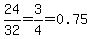 24%2F32=3%2F4=0.75