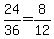 24%2F36=8%2F12