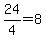 24%2F4=8
