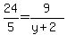 24%2F5=+9%2F%28y%2B2%29