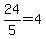 24%2F5+=+4