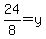 24%2F8=y