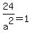24%2Fa%5E2=1