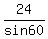 24%2Fsin+60