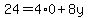 24=+4%2A0%2B8y