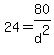 24=+80%2Fd%5E2