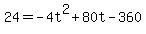 24=-4t%5E2%2B80t-360