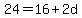 24=16%2B2d