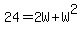 24=2W%2BW%5E2