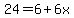 24=6%2B6x