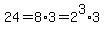 24=8%2A3=2%5E3%2A3
