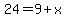 24=9%2Bx
