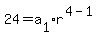 24=a%5B1%5D%2Ar%5E%284-1%29