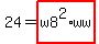 24=highlight_red%28+w8%5E2%2Aww+%29