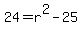 24=r%5E2-25