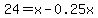 24=x-0.25x