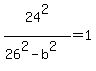 24%5E2%2F%2826%5E2-b%5E2%29=1