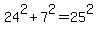 24%5E2+%2B+7%5E2+=+25%5E2