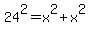 24%5E2+=+x%5E2%2Bx%5E2