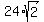 24+%2A+sqrt%282%29