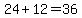 24+%2B+12+=+36