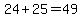 24+%2B+25+=+49