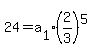 24+=+a%5B1%5D%282%2F3%29%5E5