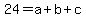 24+=+a+%2B+b+%2B+c