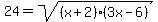 24+=+sqrt%28%28x%2B2%29%283x-6%29%29