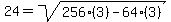 24+=+sqrt%28256%283%29+-+64%283%29%29
