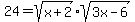 24+=+sqrt%28x%2B2%29sqrt%283x-6%29