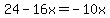 24+-+16x+=+-10x