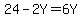 24+-+2Y+=+6Y