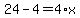 24+-+4+=+4%2Ax