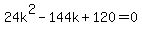 24+k%5E2+-+144+k+%2B+120=0