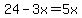 24-3x=5x