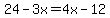 24-3x=4x-12