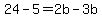 24-5=2b-3b