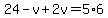 24-v%2B2v=5%2A6