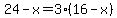 24-x=3%2816-x%29