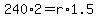 240%2A2=r%2A1.5