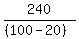 240%2F%28%28100-20%29%29