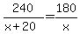 240%2F%28x%2B20%29=180%2Fx