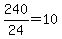 240%2F24=10